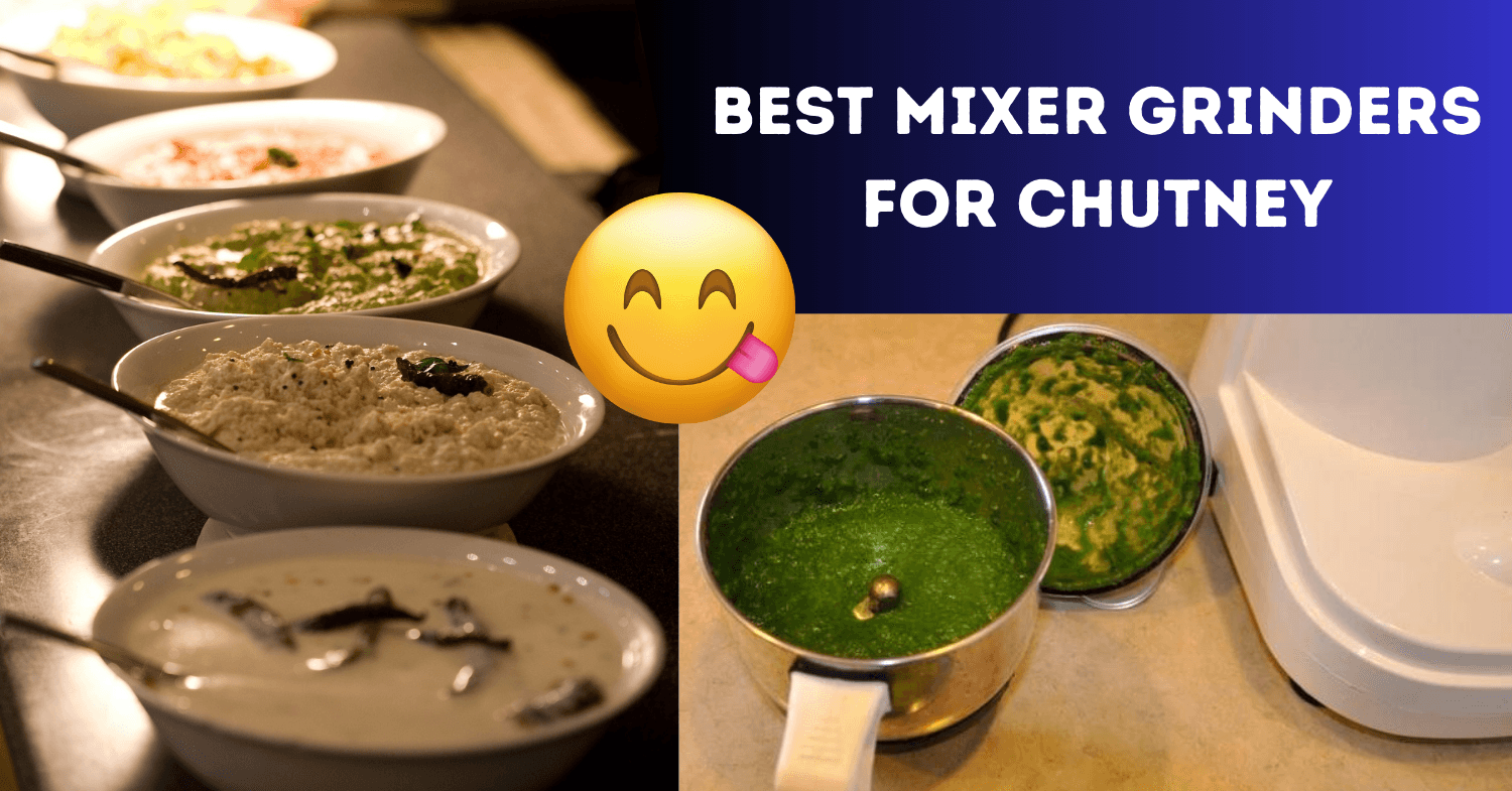 Best mixer grinders for chutney